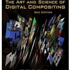 The Art and Science of Digital Compositing: Techniques for Visual Effects, Animation and Motion Graphics (The Morgan Kaufmann Series in Computer Graphics) (Paperback, 2008)