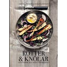 Rötter & knölar: vegetarisk mat från underjorden