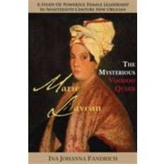 Geografie E-Books Marie Laveau, the Mysterious Voudou Queen: A Study of Powerful Female Leadership in Nineteenth-Century New Orleans (E-Book, 2015)