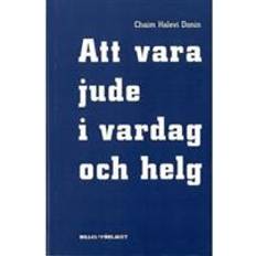 Hebreiska Böcker Att vara jude i vardag och helg: en vägledning för judisk livsföring i vår tid (Inbunden, 2007)