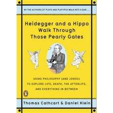 Books Heidegger and a Hippo Walk Through Those Pearly Gates: Using Philosophy (and Jokes!) to Explore Life, Death, the Afterlife, and Everything in Between (Paperback, 2010)