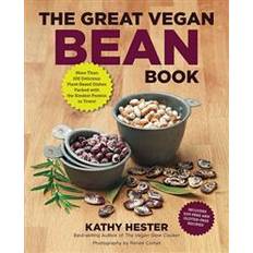 Bøker The Great Vegan Bean Book: Lentils, Legumes, and Peas Galore! More than 100 Delicious Plant-Based Dishes Packed with the Kindest Protein in Town (Heftet, 2013)