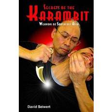 Karambit Secrets of the Karambit: Weapons of Southeast Asia (Hæftet, 2016)