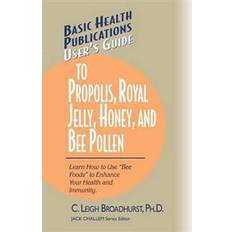 Basic Health Publications User's Guide To Propolis, Royal Jelly, Honey, and Bee Pollen (Hæftet, 2005)