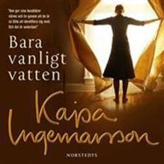 Kajsa ingemarsson Bara vanligt vatten (Ljudbok, MP3, 2010)