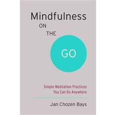 Bøker mindfulness on the go simple meditation practices you can do anywhere (Heftet, 2014)