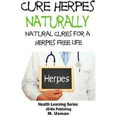 Herpes Cure Herpes Naturally - Natural Cures for a Herpes Free Life (Häftad, 2014)