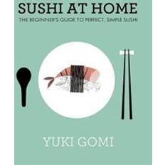 Sushi Sushi at Home: The Beginner's Guide to Perfect, Simple Sushi (Hardcover, 2013)