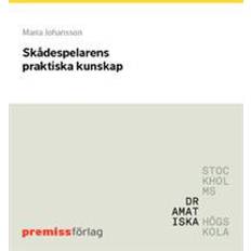 Skådespelarens praktiska kunskap (Häftad, 2012)