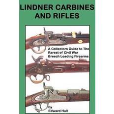 Books Lindner Carbines and Rifles: A Collectors Guide to the Rarest Civil War Breech Loading Firearms (Paperback, 2014)