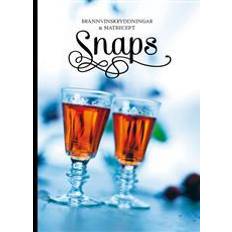 Snaps: brännvinskryddningar & matrecept (Inbunden)