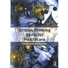 Medicine & Nursing Books Critical Thinking Skills for Healthcare (Paperback, 2015)