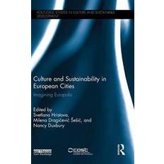 Culture and sustainability: Culture and Sustainability in European Cities (Inbunden, 2015)