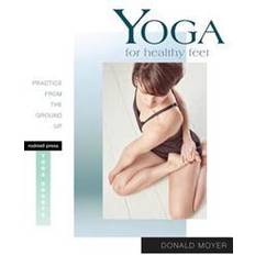 yoga for healthy feet practice from the ground up (Paperback, 2016)