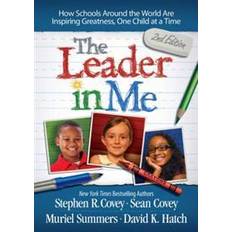Stephen r covey The Leader in Me: How Schools Around the World Are Inspiring Greatness, One Child at a Time (Paperback, 2014)