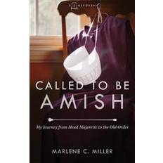 Books Called to Be Amish: My Journey from Head Majorette to the Old Order (Paperback, 2015)