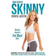 Side effect Side Effect: Skinny: Denise Austin's Fat-Blast Diet (Inbunden, 2013)