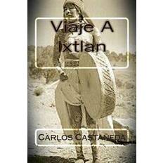 Viaje a Ixtlan (Paperback)