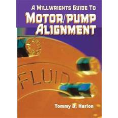 Books A Millwright's Guide to Motor/Pump Alignment (Paperback, 2008)