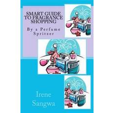 Perfume shopping Smart Guide to Fragrance Shopping: By a Perfume Spritzer (Häftad, 2011)