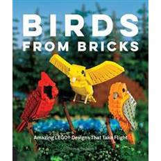 Lego birds Birds from Bricks: Amazing Lego(r) Designs That Take Flight - With 15 Step-By-Step Projects (Häftad, 2016)