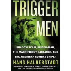 American sniper Trigger Men: Shadow Team, Spider-Man, the Magnificent Bastards, and the American Combat Sniper (Hæftet, 2009)