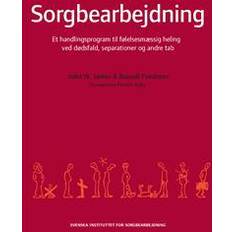 Sorgbearbejdning: et handlingsprogram til følelsesmaessig heling ved dødsfald, separationer og andre tab (Häftad)