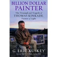 Libros billion dollar painter the triumph and tragedy of thomas kinkade painter of (Hardcover, 2014)