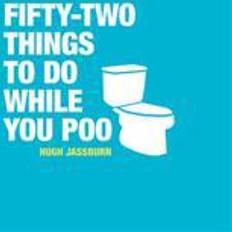 52 Things to Do While You Poo (Inbunden, 2013)