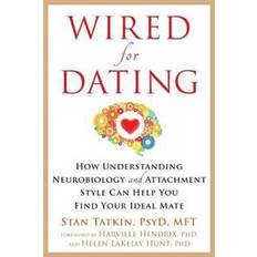 Wired for Dating: How Understanding Neurobiology and Attachment Style Can Help You Find Your Ideal Mate (Häftad, 2016)