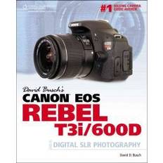 David Busch's Canon EOS Rebel T3i/600D Guide to Digital SLR Photography (Paperback, 2011)