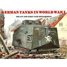 The German Tanks in World War I: The A7V and Early Tank Development (Paperback, 1990)