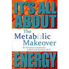 All energy The Metabolic Makeover: It's All about Energy (Hæftet, 2013)