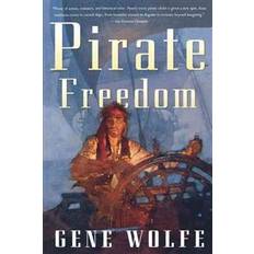 Gene wolfe Pirate Freedom (Häftad, 2010)