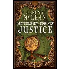 Bartholomew Bartholomew Roberts' Justice (Hæftet, 2015)