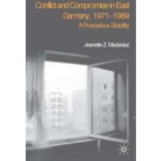 Conflict and Compromise in East Germany, 1971-1989 (E-Book, 2015)