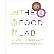 The food lab The Food Lab: Better Home Cooking Through Science (Inbunden, 2015)