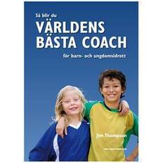 Världens barn Så blir du världens bästa coach för barn- och ungdomsidrott (Häftad, 2009)