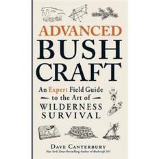 Advanced Bushcraft: An Expert Field Guide to the Art of Wilderness Survival (Paperback, 2015)