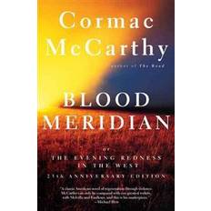 Blood meridian Blood Meridian: Or the Evening Redness in the West (Häftad, 1992)