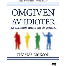 Omgiven av idioter Omgiven av idioter: hur man förstår dem som inte går att förstå (2014)