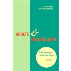Arbete och jämställdhet: förändringar under femtio år (Häftad)
