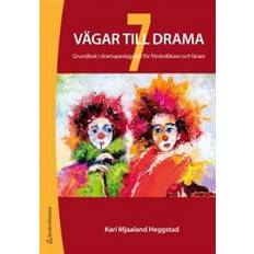 7 vägar till drama: grundbok i dramapedagogik för förskollärare och lärare (Häftad)