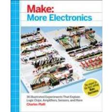 Bøker Make: More Electronics: Journey Deep Into the World of Logic Chips, Amplifiers, Sensors, and Randomicity (Heftet, 2014)