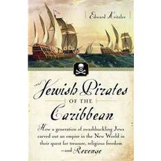 Books Jewish Pirates of the Caribbean: How a Generation of Swashbuckling Jews Carved Out an Empire in the New World in Their Quest for Treasure, Religious F (Paperback, 2009)