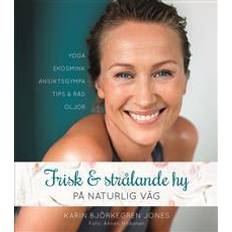 Karin björkegren jones Frisk och strålande hy: på naturlig väg (Inbunden, 2014)