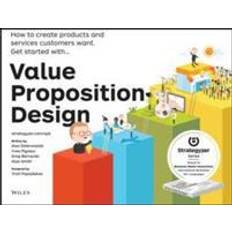 Value Proposition Design: How to Create Products and Services Customers Want (Häftad, 2014)