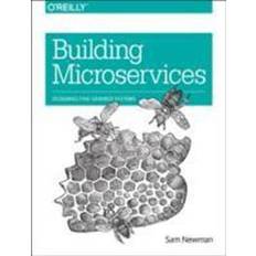 Building microservices Building Microservices: Designing Fine-Grained Systems (Häftad, 2015)