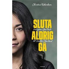 Sluta aldrig gå: från gatan i Sao Paulo till Vindeln i Norrland (E-bok)