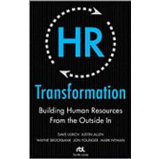 HR Transformation: Building Human Resources From the Outside In (Inbunden, 2009)